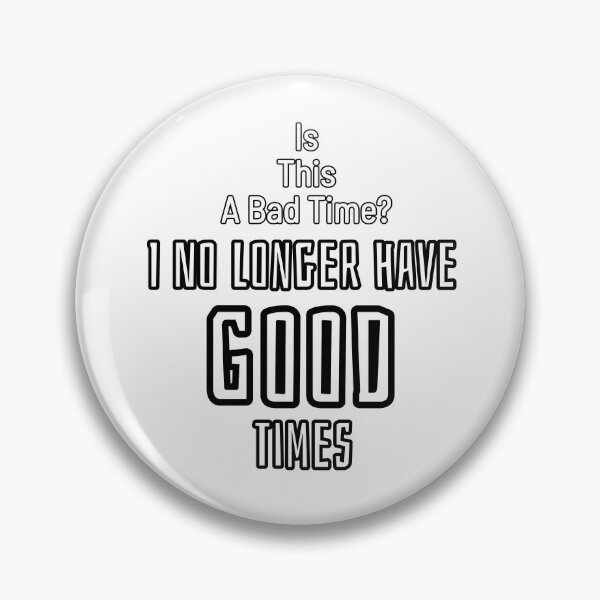 Item preview, No Longer Have Good Times Grumpy Saying Bad Times Gift Shirts Mugs Stickers  designed and sold by Pantherxel.