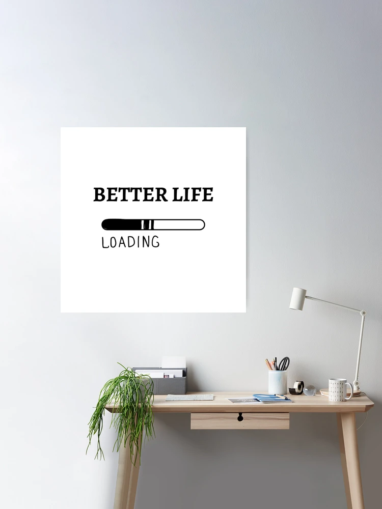 A Better Life, Loading