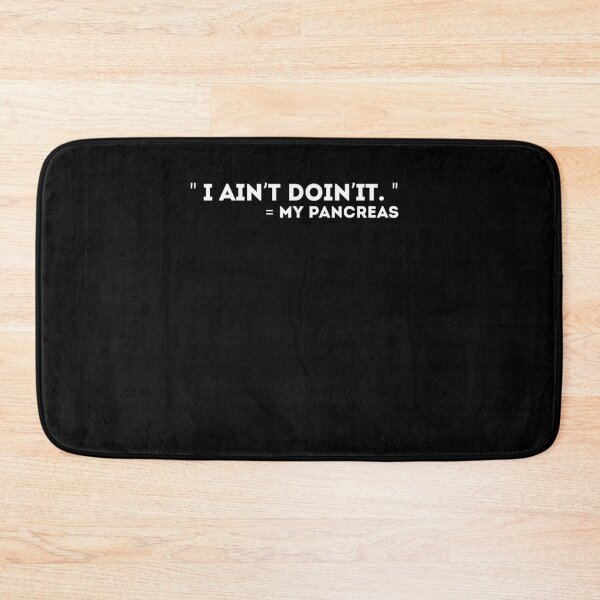 Item preview, Diabetes Funny . I Ain’t Doin’It - My Pancreas  designed and sold by Mr Wolf.