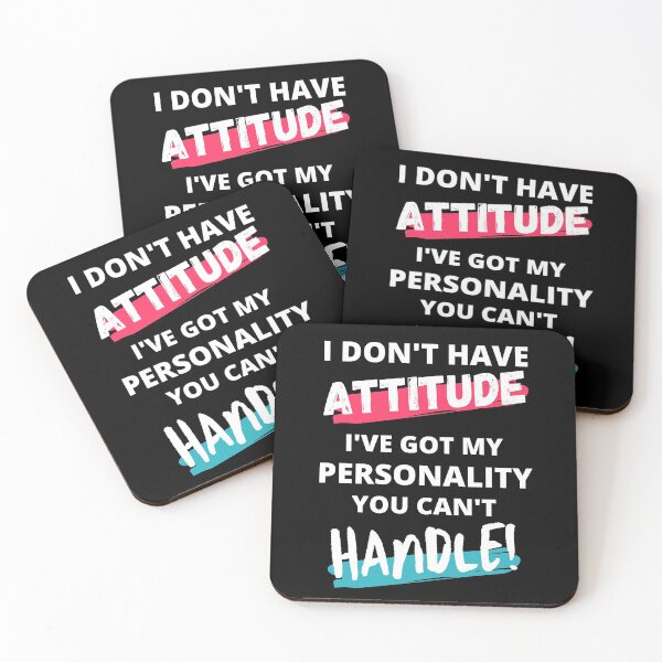 Item preview, Funny Quotes I Dont Have Attitude Ive Got My Personality You Cant Handle! designed and sold by splonkss.