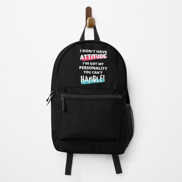 Item preview, Funny Quotes I Dont Have Attitude Ive Got My Personality You Cant Handle! designed and sold by splonkss.