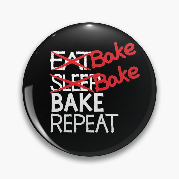 Item preview, Bake bake bake repeat designed and sold by ReluctantChickn.