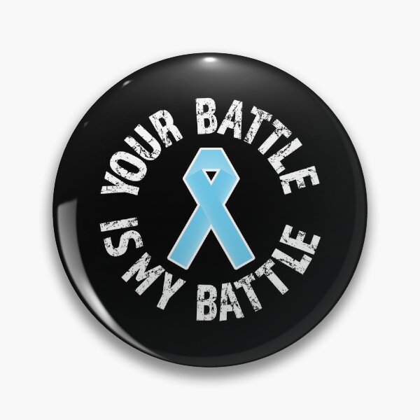 Item preview, Your battle is my battle ( Prostate Cancer Awareness ) designed and sold by pgons.