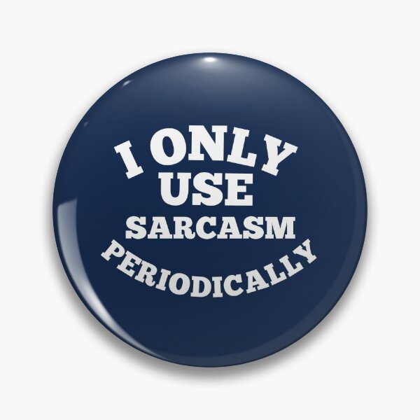 Item preview, i only use sarcasm periodically designed and sold by medbouk1.