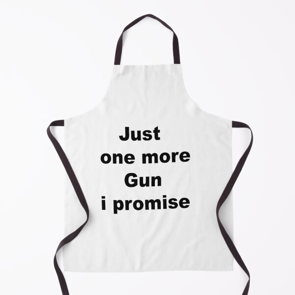 Item preview, just one more gun i promise designed and sold by YOUR SHOP.