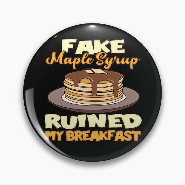 Item preview, Fake Maple Syrup Ruined my Breakfast Funny Pancakes  designed and sold by funnytshirtemp.