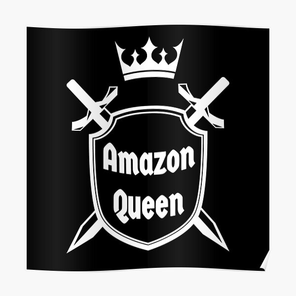 "Amazon Queen Quote for tall women" Poster by InkLove Redbubble