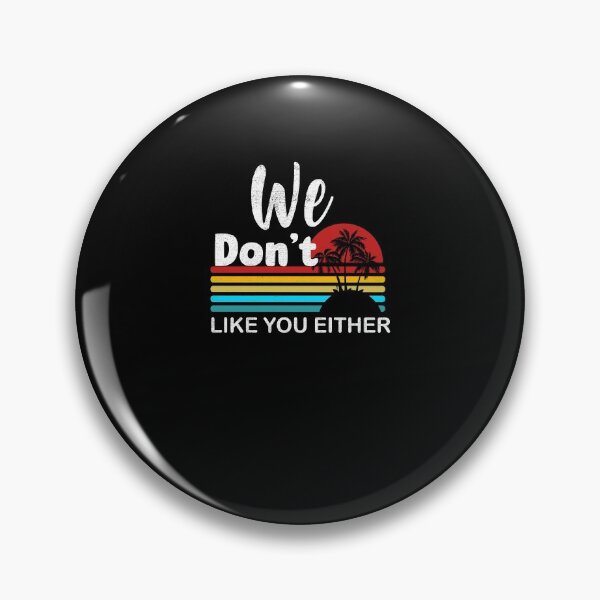 Item preview, We don't like you either 2 designed and sold by arnabbabai.