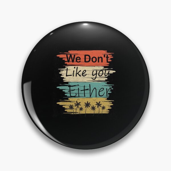 Item preview,  We don't like you either 3 designed and sold by arnabbabai.