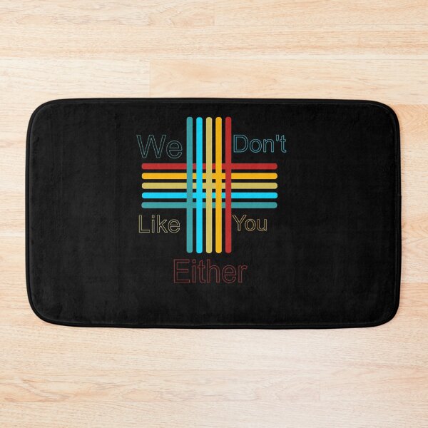 Item preview, We don't like you either 4 designed and sold by arnabbabai.