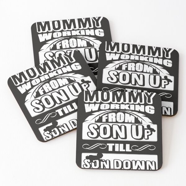 Item preview, Mommy Working From Son Up Till Son Down designed and sold by CawthorneDe.