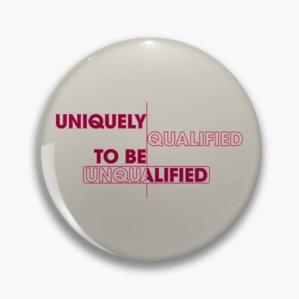 Item preview, Uniquely Qualified To Be Unqualified designed and sold by SnarkSharks.