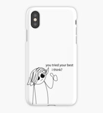 "you tried your best... i think?" iPhone Case