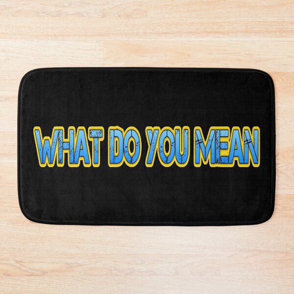 Item preview, TGFBRO 'What Do You Mean?' designed and sold by KarmaArc.