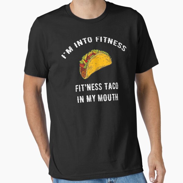 Item preview, Im into fitness fitness taco in my mouth  designed and sold by Lorenzo Caputi ⭐⭐⭐⭐⭐.