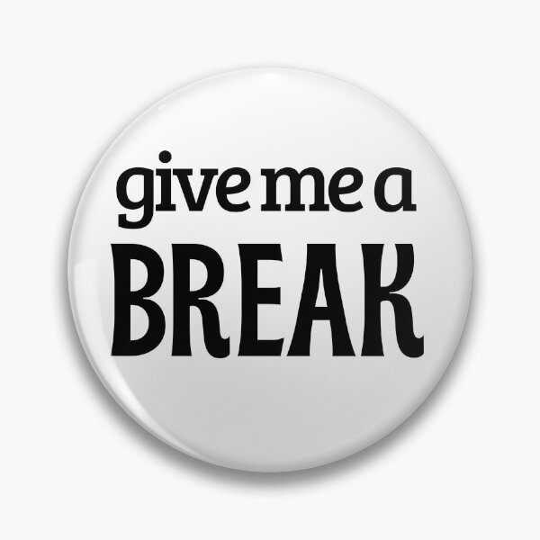 Item preview, Give me a break designed and sold by NomadMessenger.