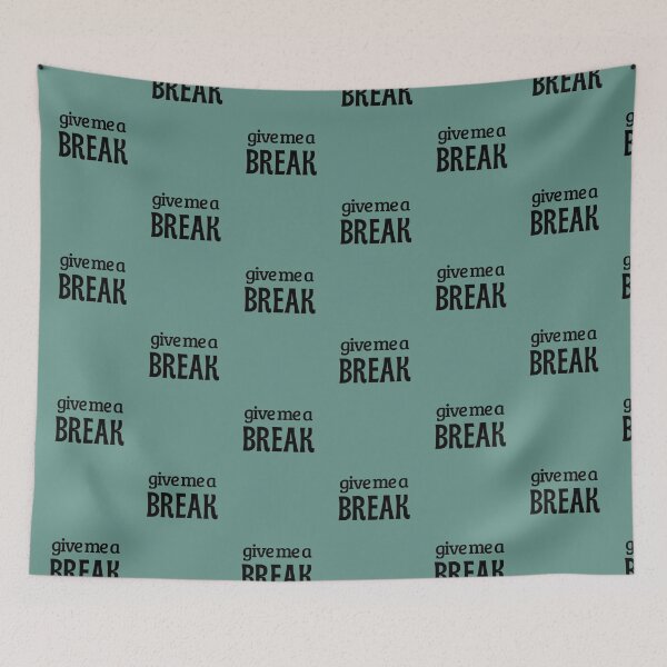 Item preview, Give me a break designed and sold by NomadMessenger.