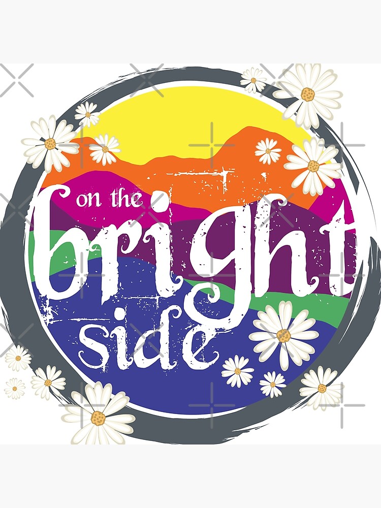 On the BRIGHT side! by MyMadMerch