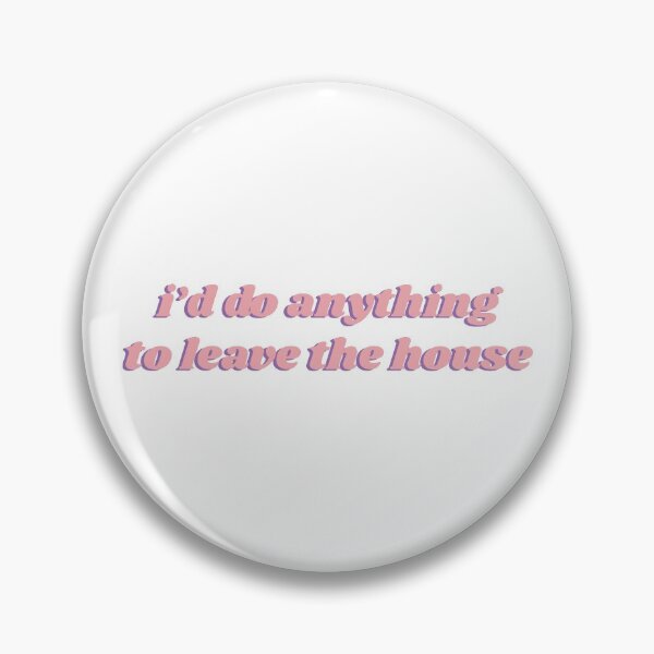 Item preview, I'd Do Anything To Leave The House designed and sold by isobelcough.