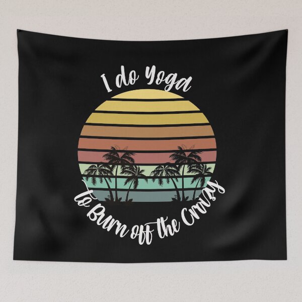 Item preview, I do yoga to burn off the crazy designed and sold by arnabbabai.