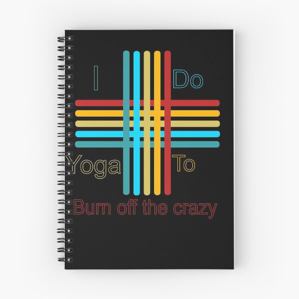 Item preview, I do yoga to burn off the crazy 4 designed and sold by arnabbabai.