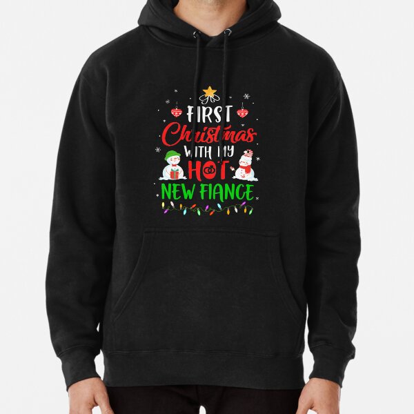 2021 First Christmas With My Hot New Fiance Ugly Sweater Pullover Hoodie for Sale by cadieuxart Redbubble