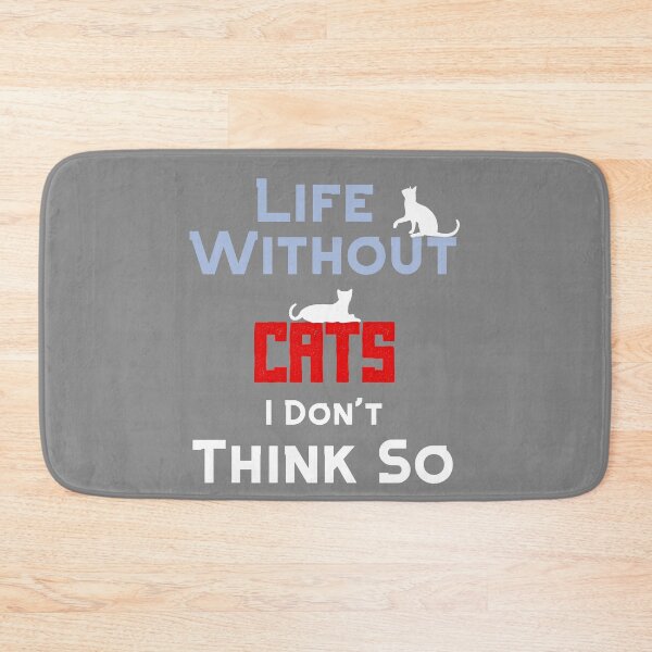 Item preview, Life Without Cats I Don't Think So, Awesome gift for Cats Lover  designed and sold by abdelhak2005.