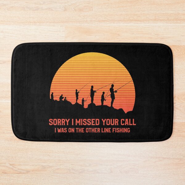 Item preview, Sorry I Missed Your Call I Was On The Other Line Fishing Funny fishing gift designed and sold by TamGustam.
