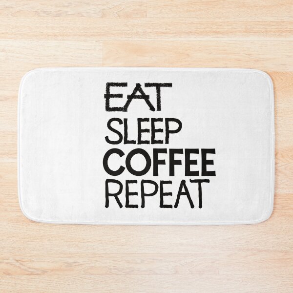 Item preview, Eat sleep coffee repeat designed and sold by ReluctantChickn.