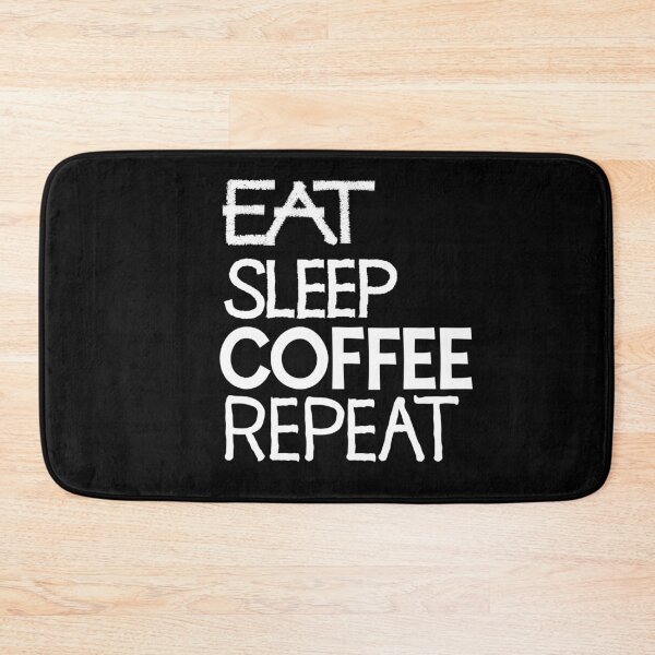Item preview, Eat sleep coffee repeat designed and sold by ReluctantChickn.