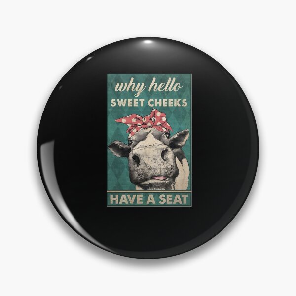 Item preview, Why hello sweet cheeks have a seat designed and sold by BrandyKrat.