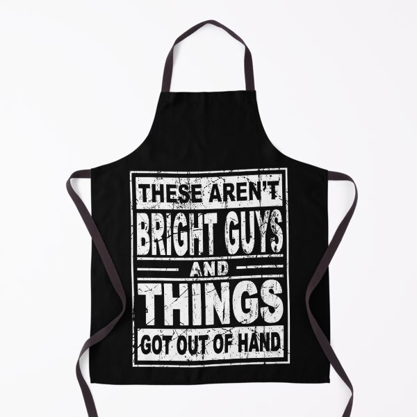 Item preview, These aren't bright guys and things got out of hand funny designed and sold by BrandyKrat.