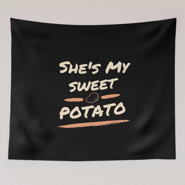 Item preview, She's My Sweet Potato designed and sold by hamid2d.