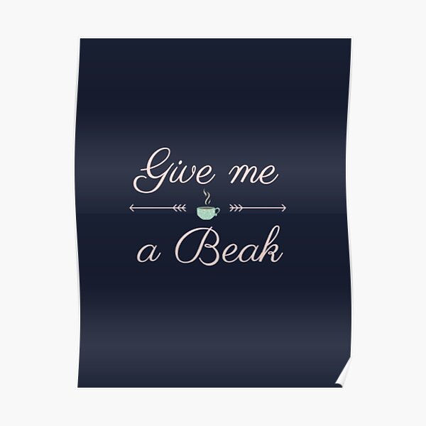 give-me-a-break-trending-break-coffee-meme-poster-for-sale-by