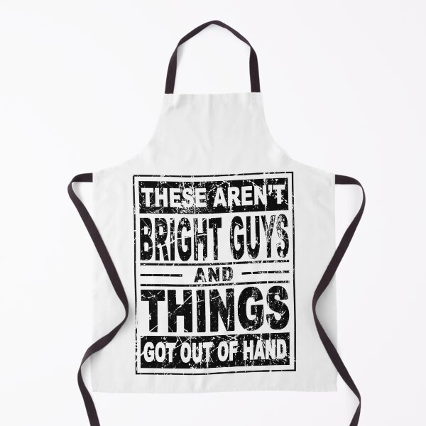 Item preview, Copy of These aren't bright guys and things got out of hand funny designed and sold by BrandyKrat.