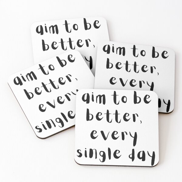 Item preview, Aim to be better, every single day. Text only design. Black text. designed and sold by JellyBeenzz.