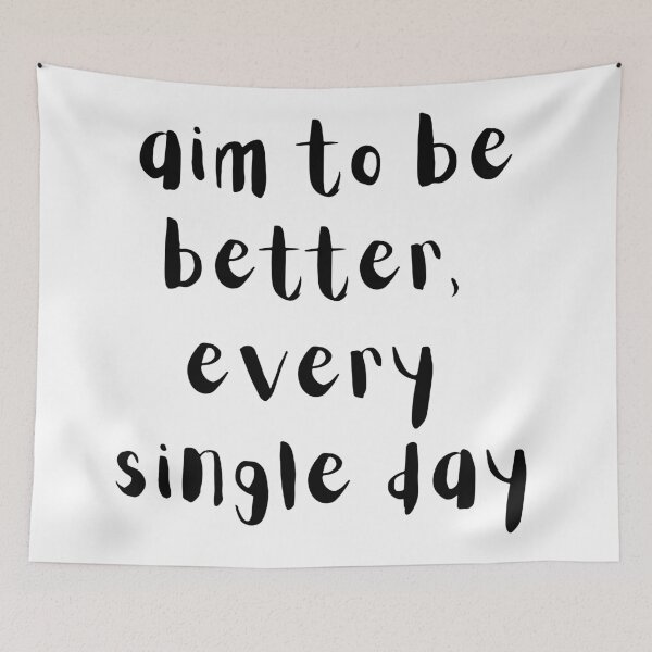 Item preview, Aim to be better, every single day. Text only design. Black text. designed and sold by JellyBeenzz.