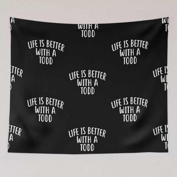 Item preview, Life Is Better With A Todd T-Shirt Funny Name designed and sold by mcinnesstore.