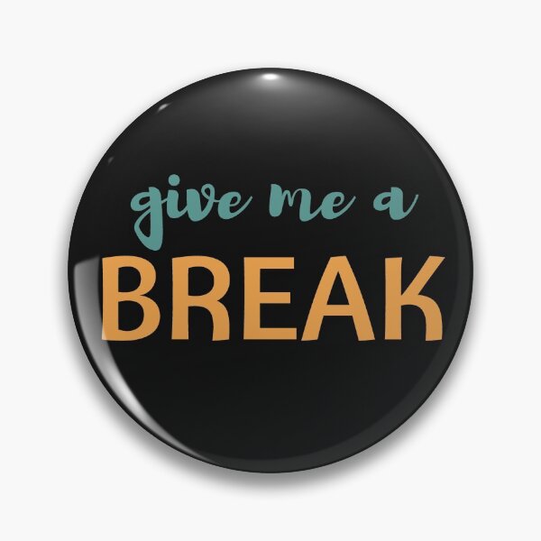 Item preview, Give me a break designed and sold by NomadMessenger.