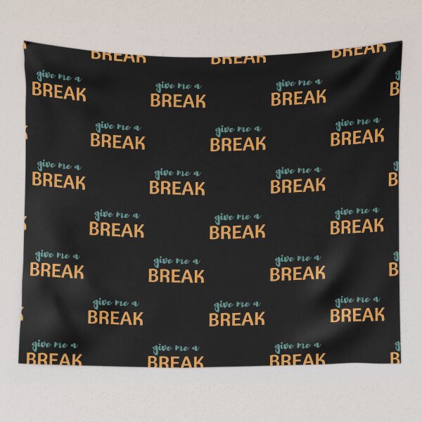 Item preview, Give me a break designed and sold by NomadMessenger.