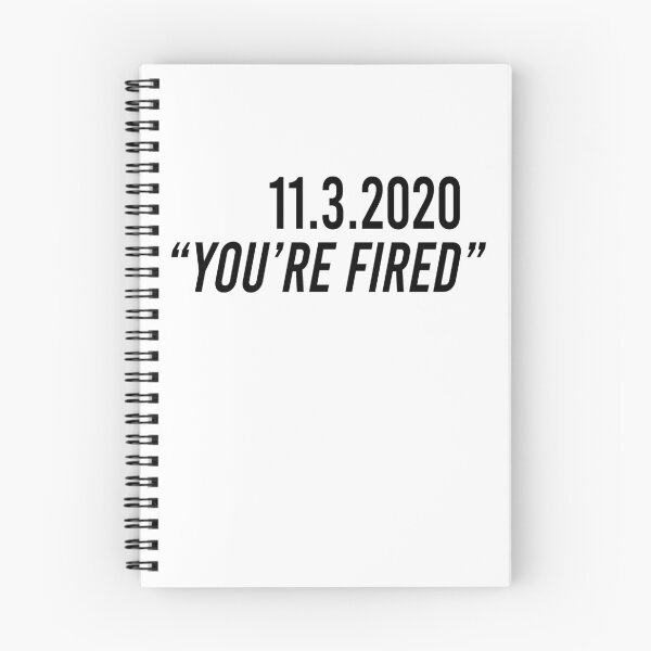 Item preview, 11 3 2020 you're fired designed and sold by BrandyKrat.
