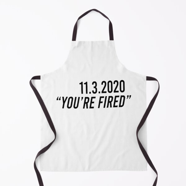 Item preview, 11 3 2020 you're fired designed and sold by BrandyKrat.