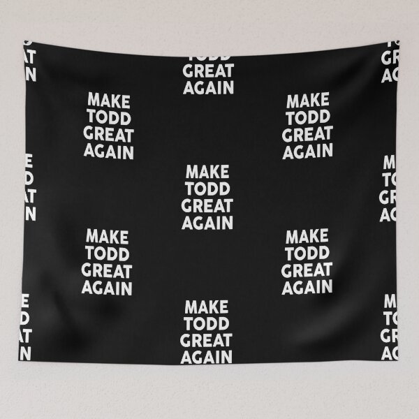 Item preview, Make Todd Great Again T-Shirt 2020 Name Todds  designed and sold by mcinnesstore.