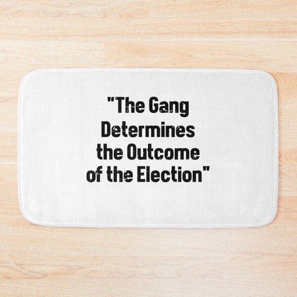 Item preview, The Gang Determines The Outcome of The Election designed and sold by TheMattDesigns.