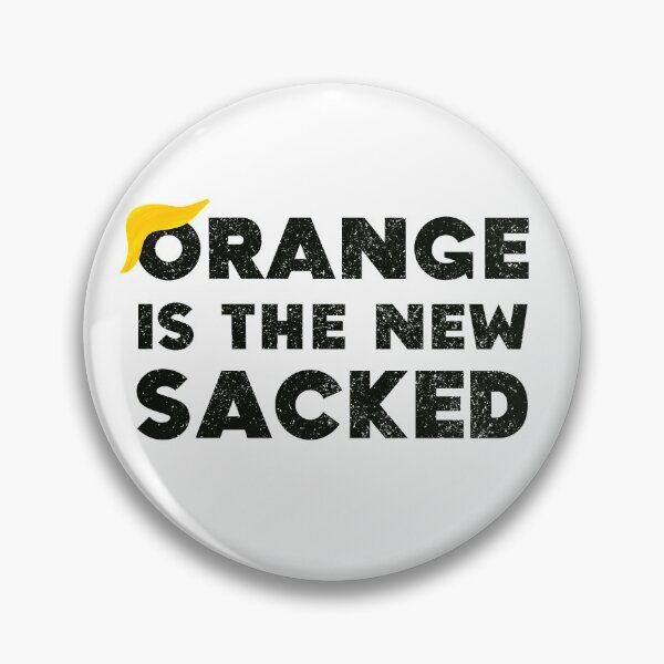 Item preview, Orange Is The New Sacked Joe Biden Wins Election Donald Trump Loses White House designed and sold by Sunny Collections.