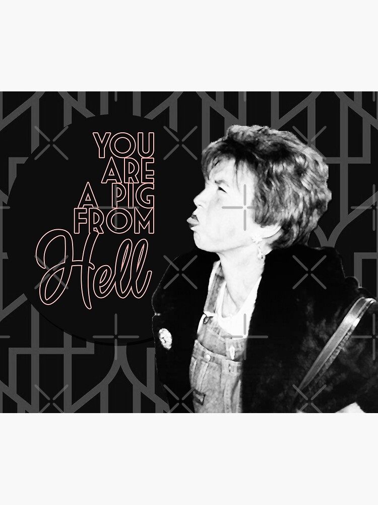 "Ouiser Steel Magnolias You Are A Pig From Hell 80s Movie Quote" Throw