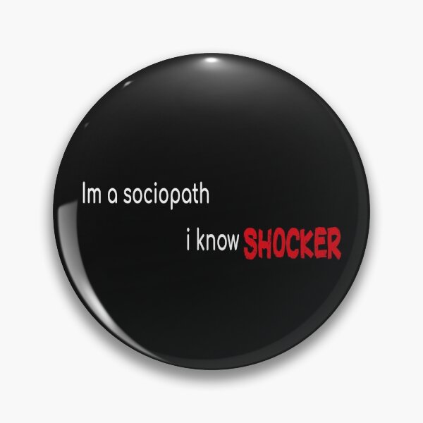 Artikelvorschau, Kai Parker zitiert Ich bin ein Socipath Ich kenne Schocker entworfen und verkauft von Azhastor.