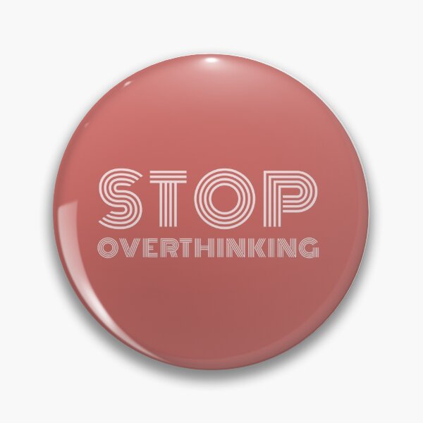Item preview, Stop overthinking  designed and sold by stupidpotato1.