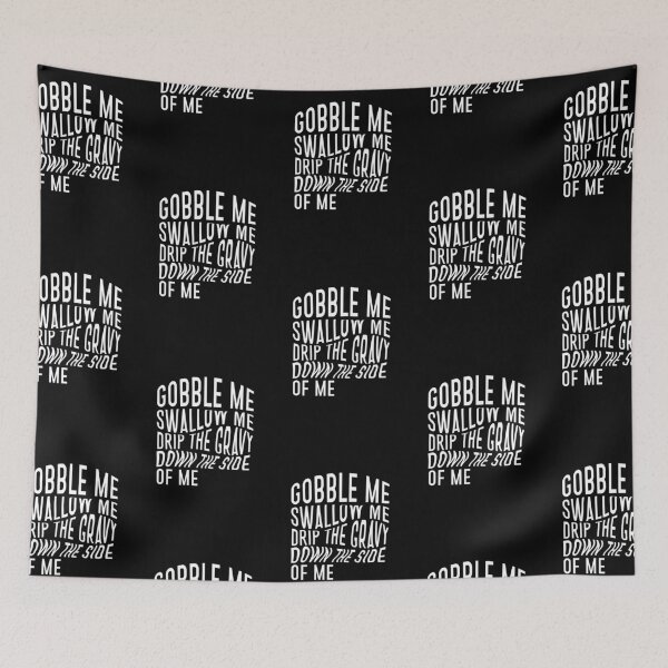 Item preview, Gobble me swallow me drip the gravy down the side of me designed and sold by BasicWear.