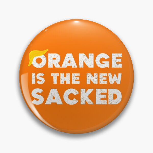 Item preview, Orange Is The New Sacked Joe Biden Wins Election Donald Trump Loses White House designed and sold by Sunny Collections.